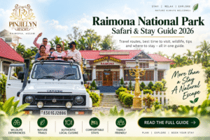 Raimona National Park safari and stay at Pinjillyn Resort Assam